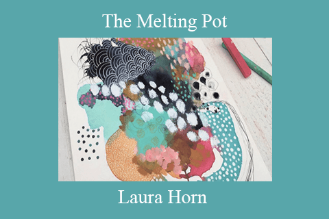 Laura Horn – The Melting Pot