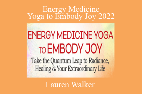 Lauren Walker – Energy Medicine Yoga to Embody Joy 2022