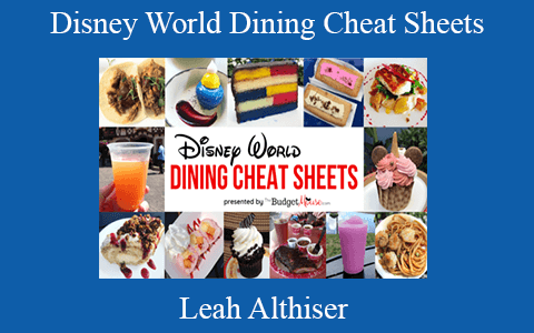 Leah Althiser – Disney World Dining Cheat Sheets