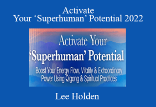 Lee Holden – Activate Your ‘Superhuman’ Potential 2022