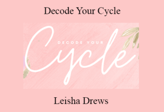 Leisha Drews – Decode Your Cycle