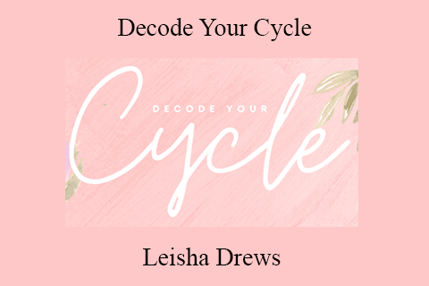 Leisha Drews – Decode Your Cycle