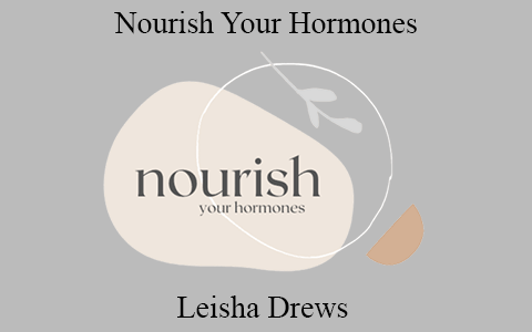 Leisha Drews – Nourish Your Hormones