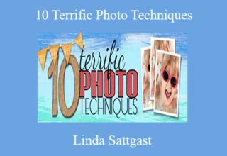 Linda Sattgast – 10 Terrific Photo Techniques