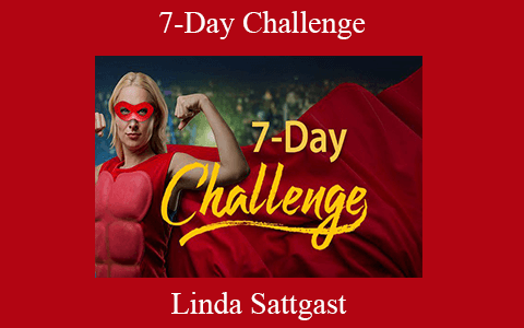 Linda Sattgast – 7-Day Challenge