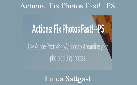 Linda Sattgast – Actions: Fix Photos Fast!–PS