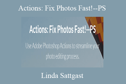 Linda Sattgast – Actions Fix Photos Fast!–PS