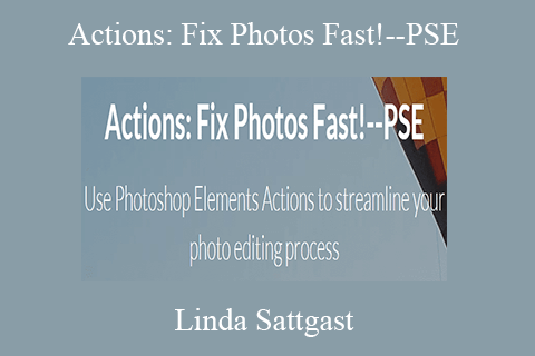 Linda Sattgast – Actions Fix Photos Fast!–PSE