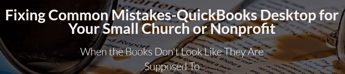 Lisa London - Fixing Common Mistakes-QuickBooks Desktop for Your Small Church or Nonprofit