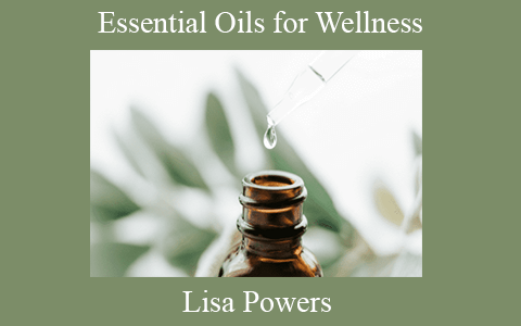 Lisa Powers – Essential Oils for Wellness