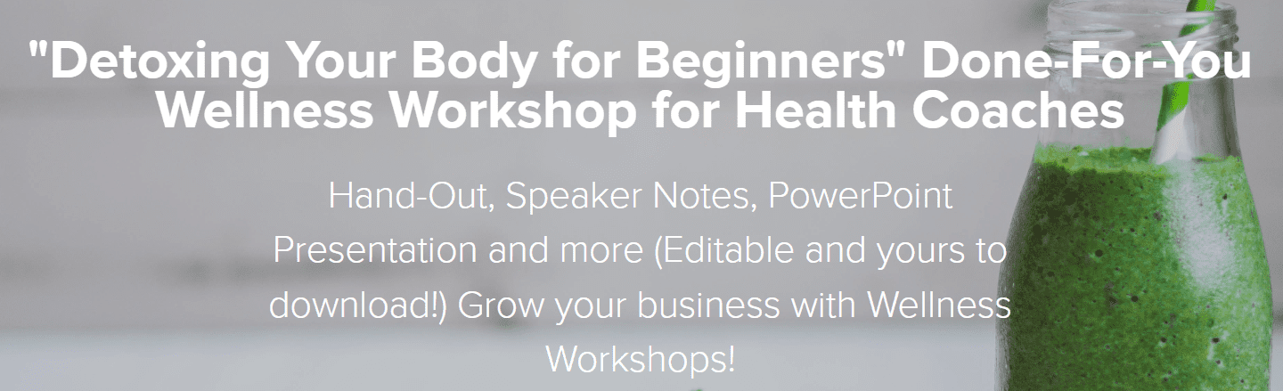 Lori Kampa - Detoxing Your Body for Beginners Done-For-You Wellness Workshop for Health Coaches