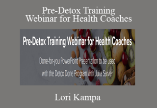 Lori Kampa – Pre-Detox Training Webinar for Health Coaches