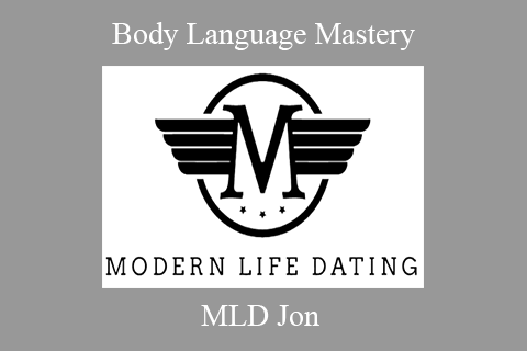 MLD Jon – Body Language Mastery