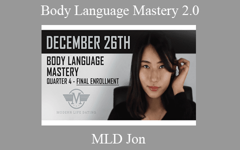 MLD Jon – Body Language Mastery 2.0