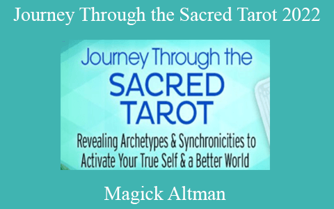 Magick Altman – Journey Through the Sacred Tarot 2022