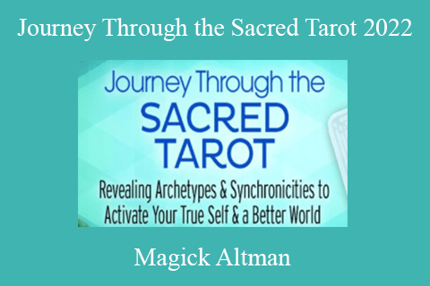 Magick Altman – Journey Through the Sacred Tarot 2022