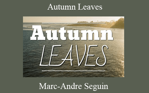 Marc-Andre Seguin – Autumn Leaves