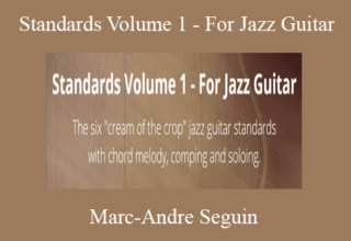 Marc-Andre Seguin – Standards Volume 1 – For Jazz Guitar