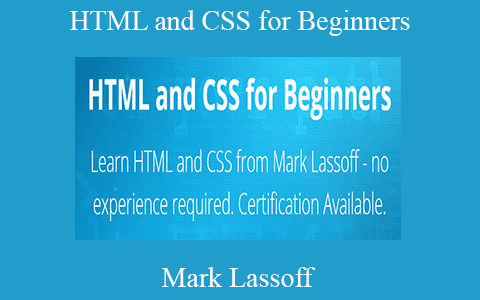 Mark Lassoff – HTML and CSS for Beginners