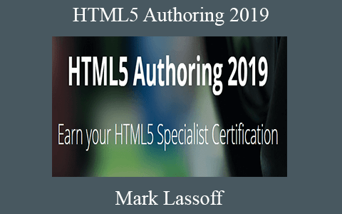 Mark Lassoff – HTML5 Authoring 2019