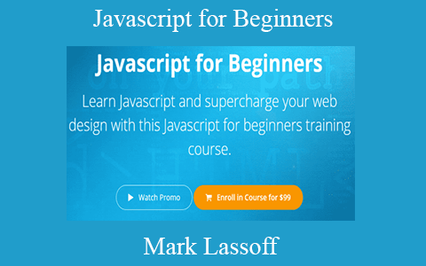 Mark Lassoff – Javascript for Beginners