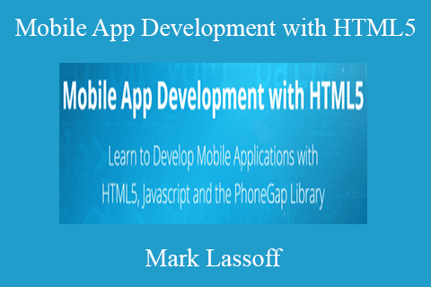 Mark Lassoff – Mobile App Development with HTML5