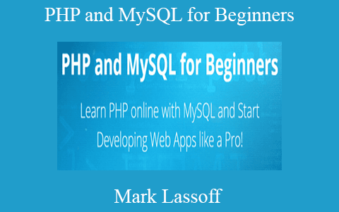 Mark Lassoff – PHP and MySQL for Beginners