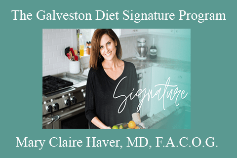 Mary Claire Haver, MD, F.A.C.O.G. – The Galveston Diet Signature Program