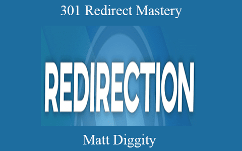 Matt Diggity – 301 Redirect Mastery