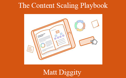 Matt Diggity – The Content Scaling Playbook