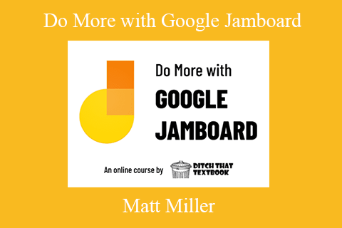 Matt Miller – Do More with Google Jamboard