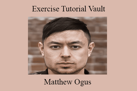 Matthew Ogus – Exercise Tutorial Vault