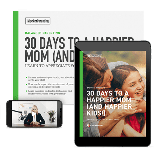 Meg Meeker, MD - 30 Days to a Happier Mom