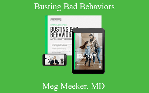 Meg Meeker, MD – Busting Bad Behaviors