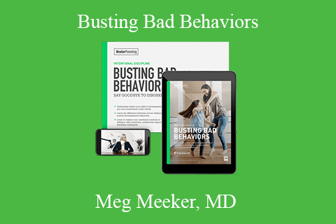 Meg Meeker, MD – Busting Bad Behaviors