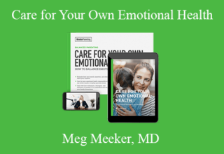 Meg Meeker, MD – Care for Your Own Emotional Health