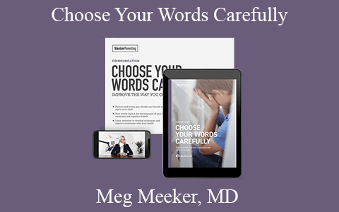 Meg Meeker, MD – Choose Your Words Carefully