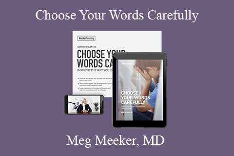 Meg Meeker, MD – Choose Your Words Carefully