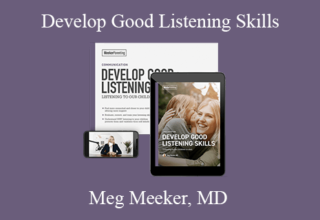 Meg Meeker, MD – Develop Good Listening Skills