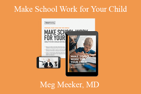 Meg Meeker, MD – Make School Work for Your Child