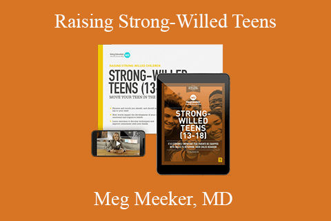 Meg Meeker, MD – Raising Strong-Willed Teens