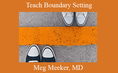 Meg Meeker, MD – Teach Boundary Setting