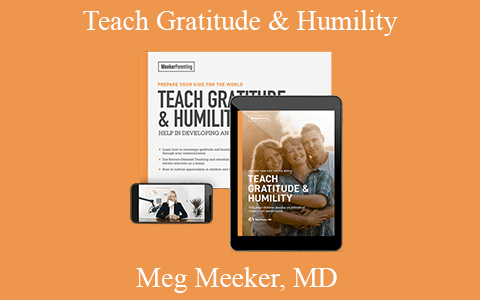 Meg Meeker, MD – Teach Gratitude & Humility