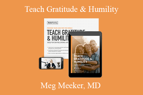 Meg Meeker, MD – Teach Gratitude & Humility