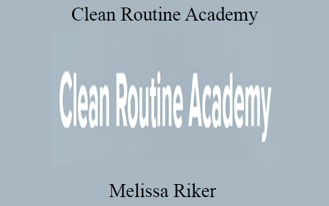 Melissa Riker – Clean Routine Academy