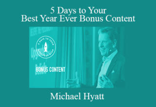 5 Days to Your Best Year Ever Bonus Content – Michael Hyatt