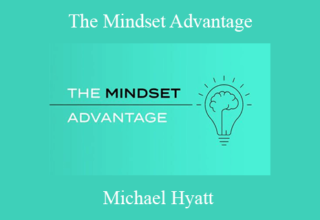 Michael Hyatt – The Mindset Advantage