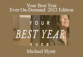 Michael Hyatt – Your Best Year Ever On-Demand: 2022 Edition