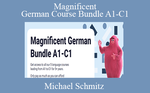 Michael Schmitz – Magnificent German Course Bundle A1-C1