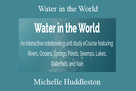 Michelle Huddleston – Water in the World